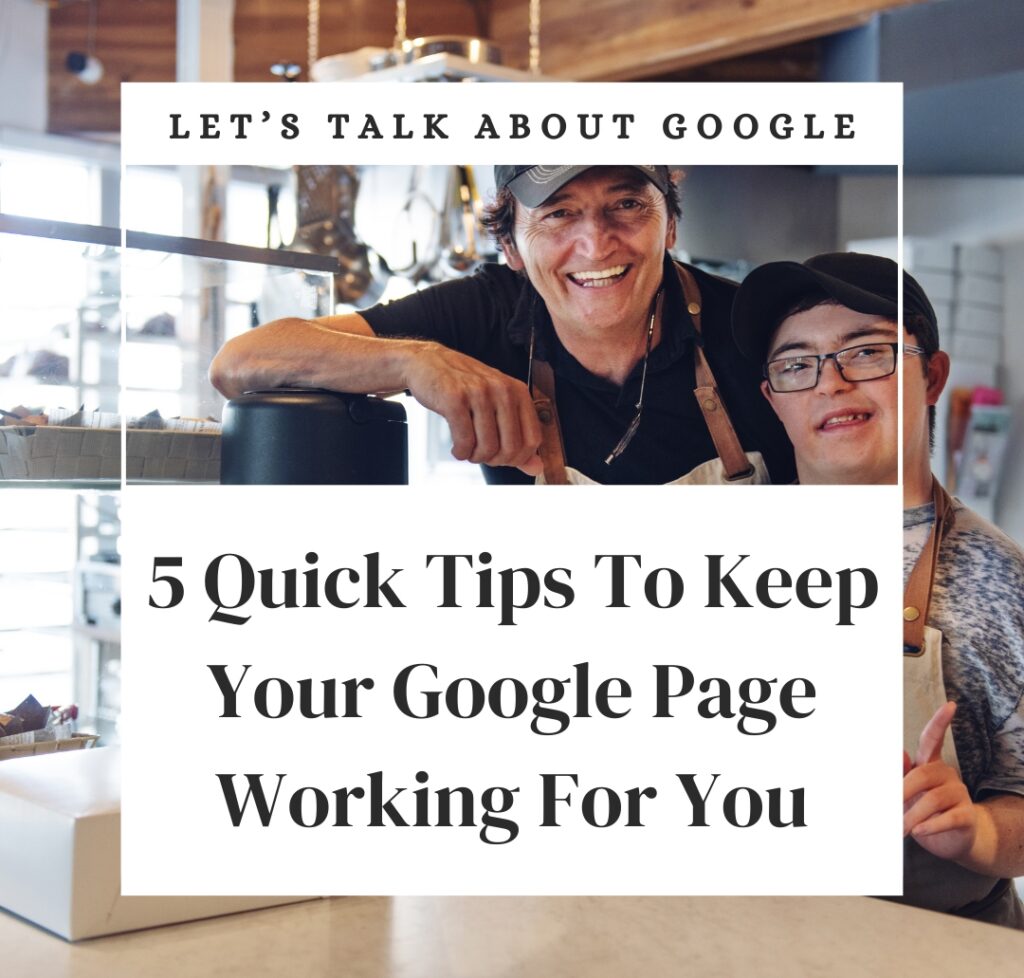 Image of a small business owner with his son. The top text says, Let's Talk About Google. Then below that text says, 5 Quick Tips to Keep Your Google Page Working For You.
